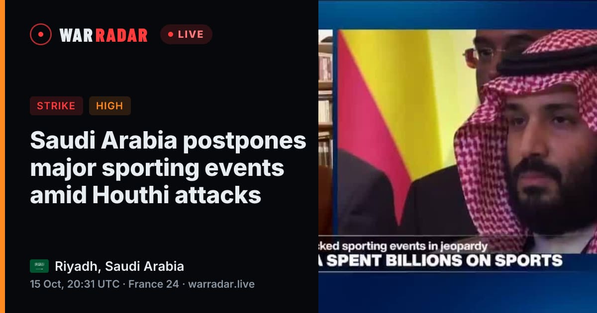 Saudi Arabia postpones major sporting events amid Houthi attacks | WarRadar